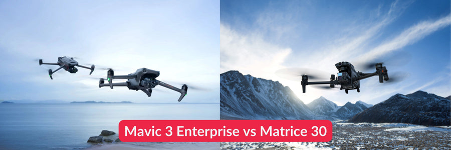 Mavic 3 Enterprise vs Matrice 30: Which Drone is Right for Your Needs?