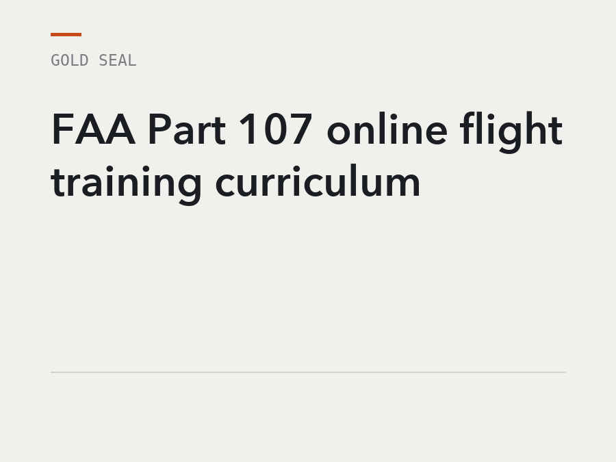Gold Seal FAA Part 107 online flight training curriculum, software licence